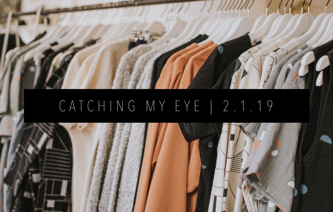 CATCHING MY EYE 2.1.19 FEATURED IMAGE