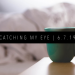 CATCHING MY EYE 6.7.19 FEATURED IMAGE